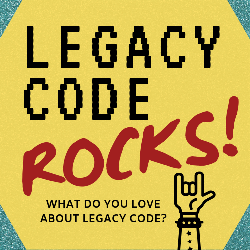 Legacy Code Rocks!
